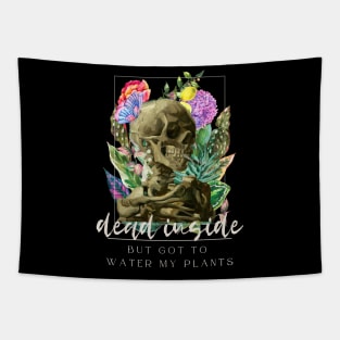 Dead Inside But Got To Water My Plants Tapestry