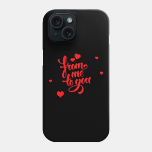 from me to you love quote Phone Case