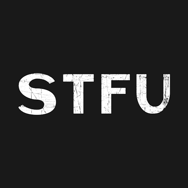 STFU - White Outline by MemeQueen