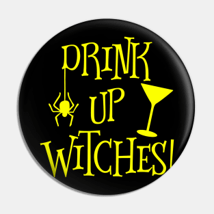 Drink up witches Pin