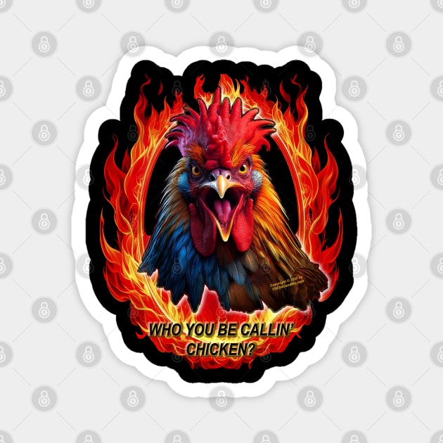 RAGING CHICKEN ON FIRE UNBOUNDED Magnet by Erik's Store
