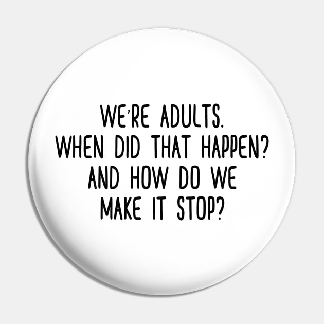 We're adults. When did that happen? Pin by qpdesignco