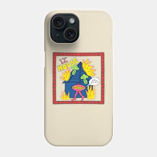 Burn The House Be A Freak !! Phone Case