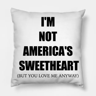 You love me anyway Pillow