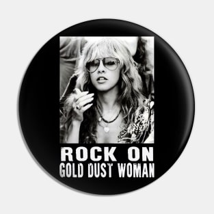 STEVIE - ROCK ON GOLD DUST WOMAN Pin