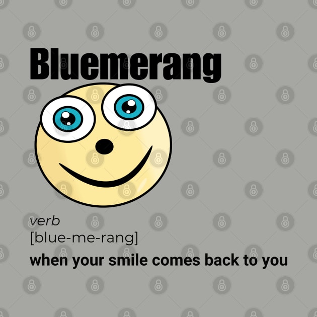 Bluemerang When Your Smile Comes Back To You. Happy Blue Eyes Funny Face Cartoon Emoji by AllFunnyFaces