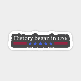 History began in 1776 Magnet