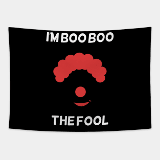 I'm Boo Boo the fool Tapestry