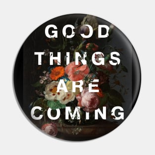 Floral typography: Good things are coming (bright white text) Pin
