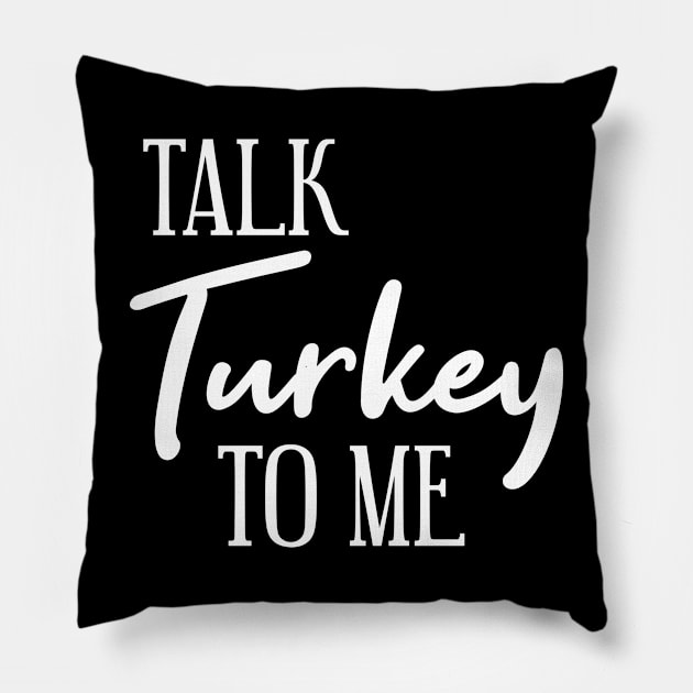 Thanksgiving Talk Turkey to me Pillow by MilotheCorgi