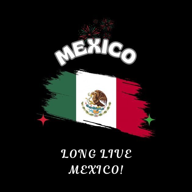 Mexican Pride, Long Live Mexico by Smartteeshop