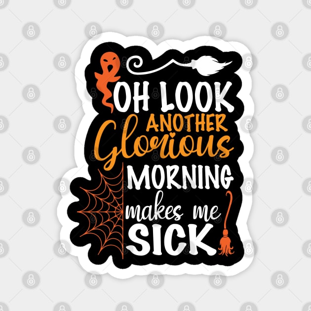 Oh! Mornings! | Halloween 2023 Magnet by Soulfully Sassy