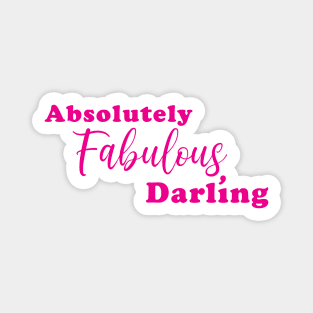 'Absolutely Fabulous, Darling' Phrase in Bright Pink Magnet