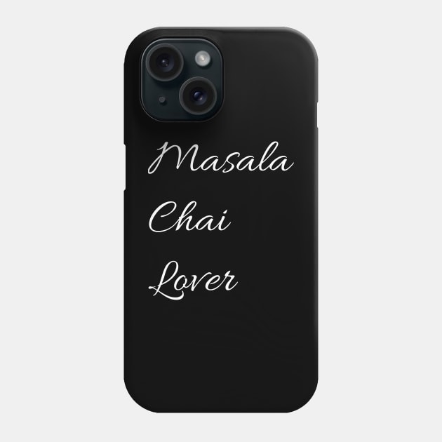 Masala chai lover Phone Case by Spaceboyishere