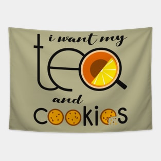 I want my Tea and Cookies Tapestry