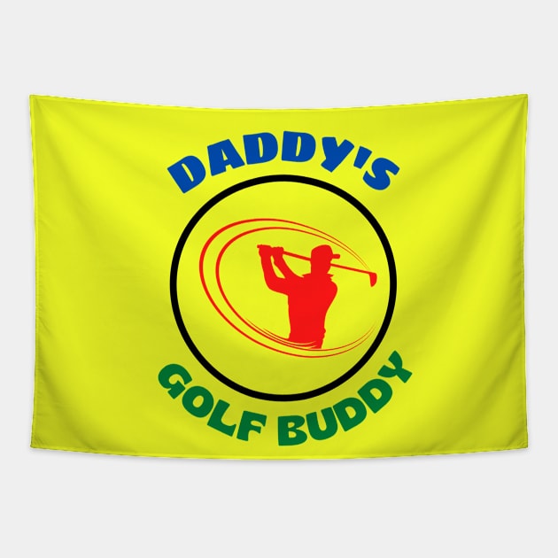 Daddy's Golf Buddy Tapestry by KidsKingdom