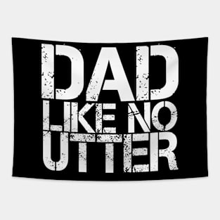 Dad Like No Utter Funny Father's Day Daddy Tapestry