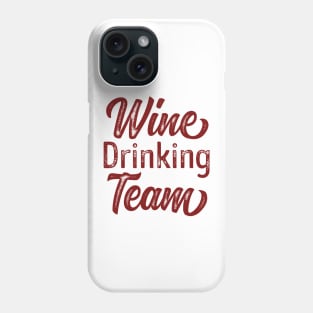 Wine Drinking Team' Funny Wine Drinking Phone Case