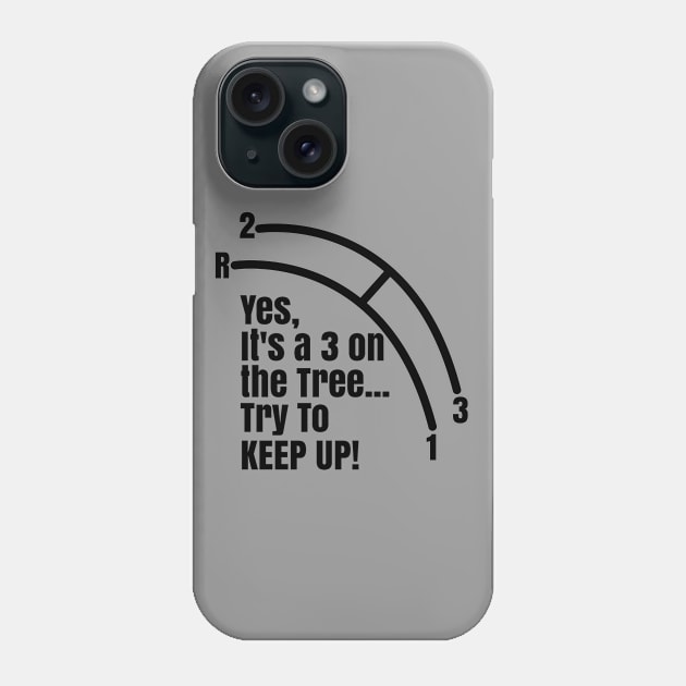 Funny Manual Column Shift Three Speed Transmission 3 pedals Phone Case by CharJens