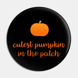 Cutest Pumpkin in the Patch Pin