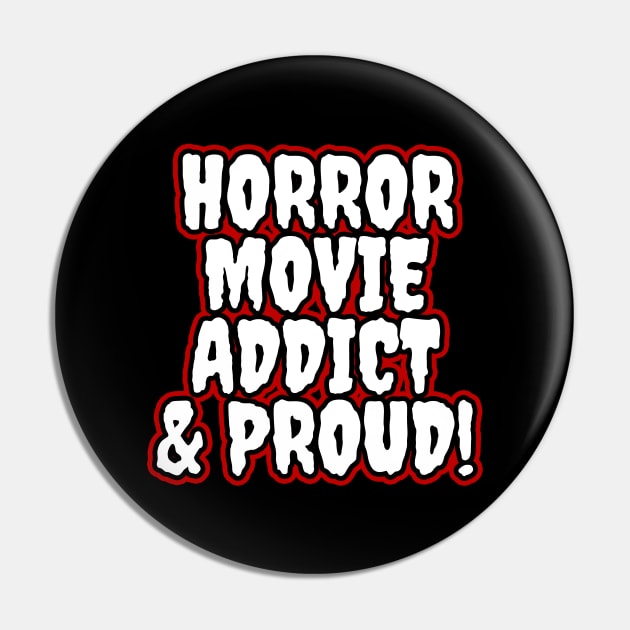 Horror Movie Addict & Proud Pin by LunaMay