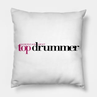 America's Next Top Drummer Pillow