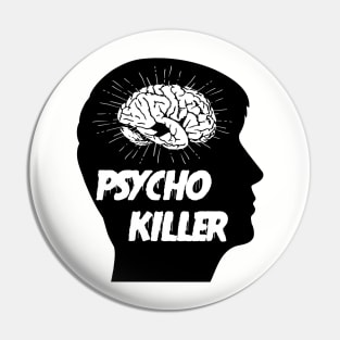 PSYCHO KILLER Pin