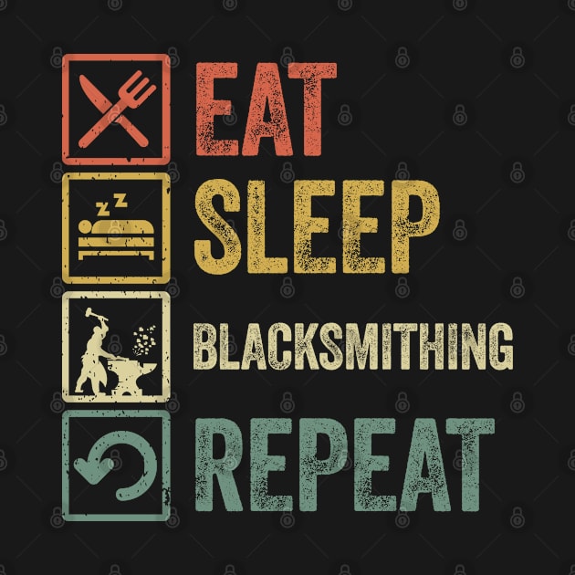 Funny eat sleep Blacksmithing repeat retro vintage gift idea by Lyume