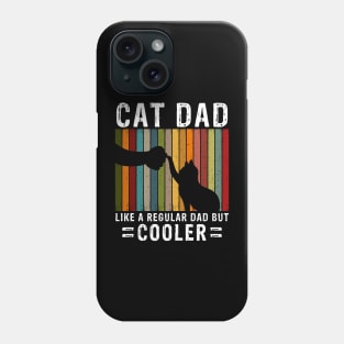 Cat Dad Like A Regular Dad But Cooler Phone Case