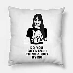 GothBarbie Do You Guys Ever Think About Dying Barbenheimer Meme Pillow