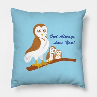 Owl Always Love You Pillow