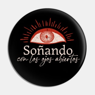 Soñando con los ojos abiertos Pin