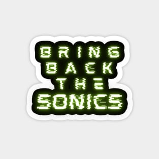 Bring Back The Sonics! Magnet