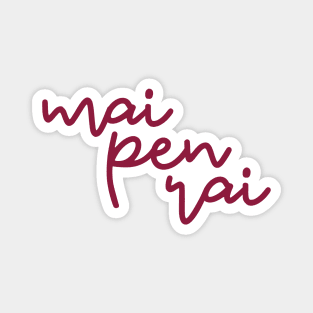 mai pen rai - maroon Magnet