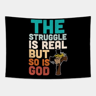 The Struggle is real but so is God Tapestry