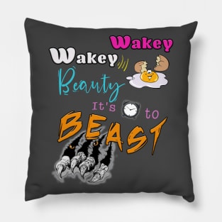 Wakey Wakey Beauty It's Time To Beast Pillow