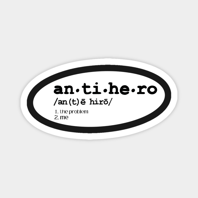 Anti hero definition Magnet by kymbohcreates