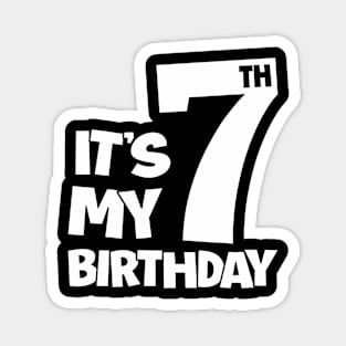 7th Happy Birthday  Its My 7 Seven Birthday Boys Girls Magnet