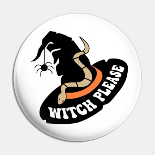 Witch Please Halloween Pin