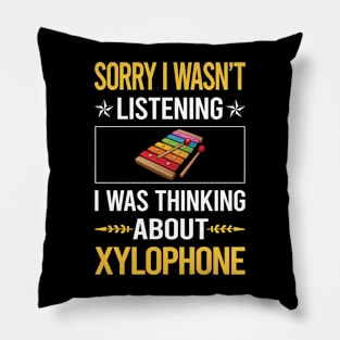 Sorry I Was Not Listening Xylophone Pillow