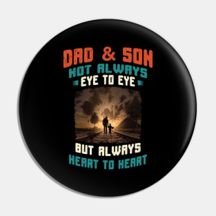 Dad and Son Not Always Eye to Eye But Always Heart to Heart Pin