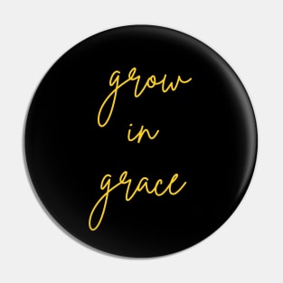 Grow In Grace Pin