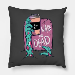 Wake the dead zombie Pillow