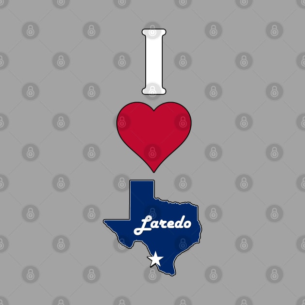 Vertical I Love Laredo / I Heart Laredo Lone Star State Texan by Sports Stars ⭐⭐⭐⭐⭐