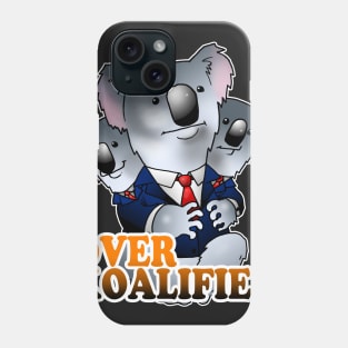 Over Koalified Phone Case