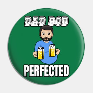 Dad Bod Perfected Pin