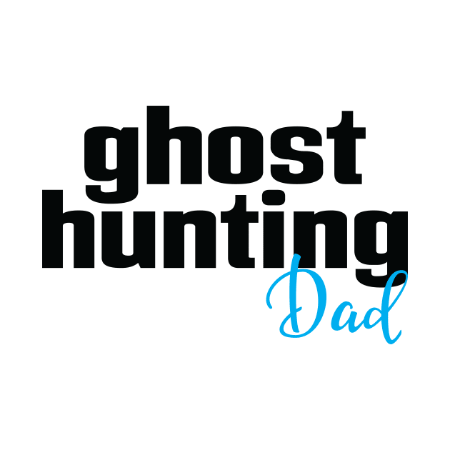 Ghost Hunting Dad by ProjectX23Red