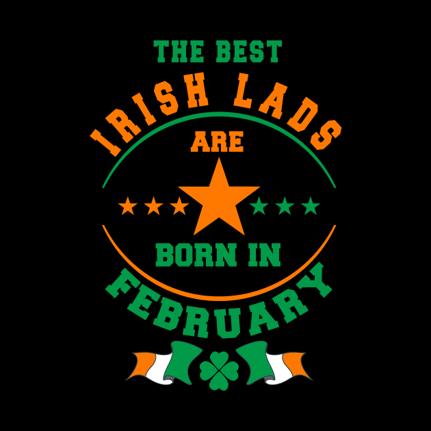 The Best Irish Lads Are Born In February Shamrock by stpatricksday