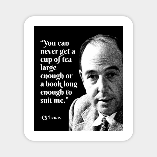 CS Lewis Quote Magnet by MonkeyMadness