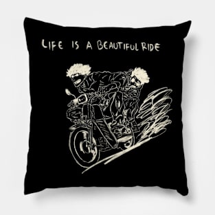 Life Is A Beautiful Ride Pillow